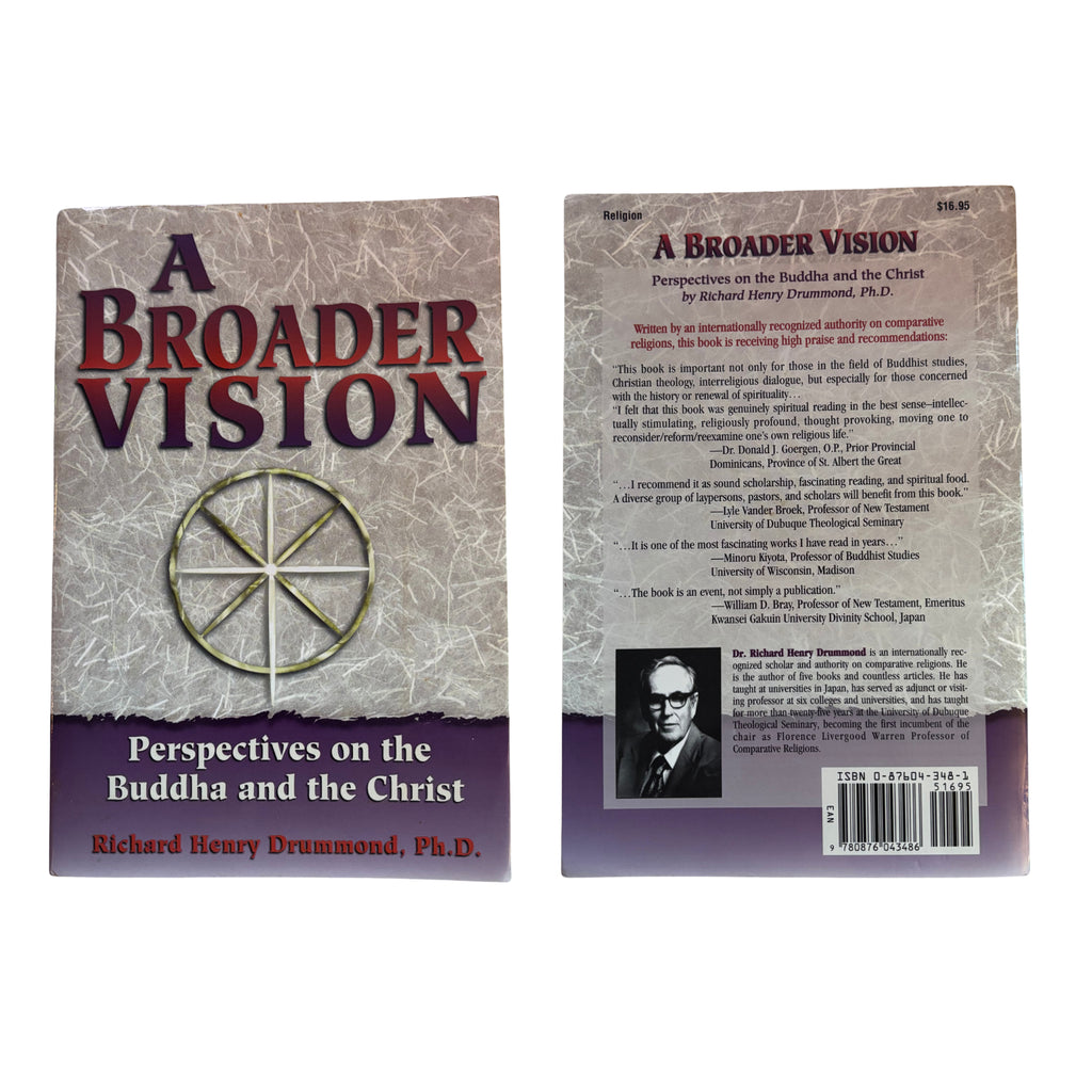 A Broader Vision: Perspectives on Buddha and the Christ | Richard Henry Drummond, PhD | 1995 | Pre-Owned-Haus of Darkness, Haus of Light