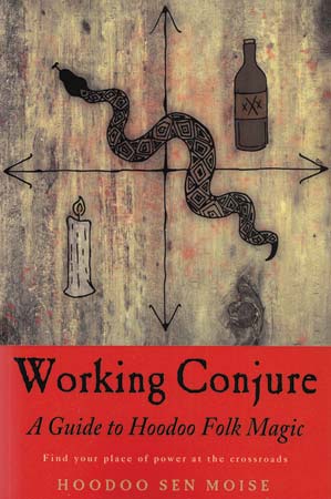 Working Conjure Guide to Hoodoo Folk Magic | Hoodoo Sen Moise | New