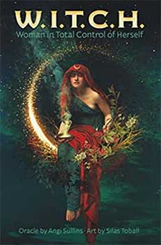W.I.T.C.H Oracle (Woman in Total Control of Herself | Sullins & Toball | New