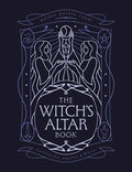 The Witch's Altar Book: The definitive guide to modern witchcraft | Lindsay Squire, Nicole Weiss, Rachel Patterson | New